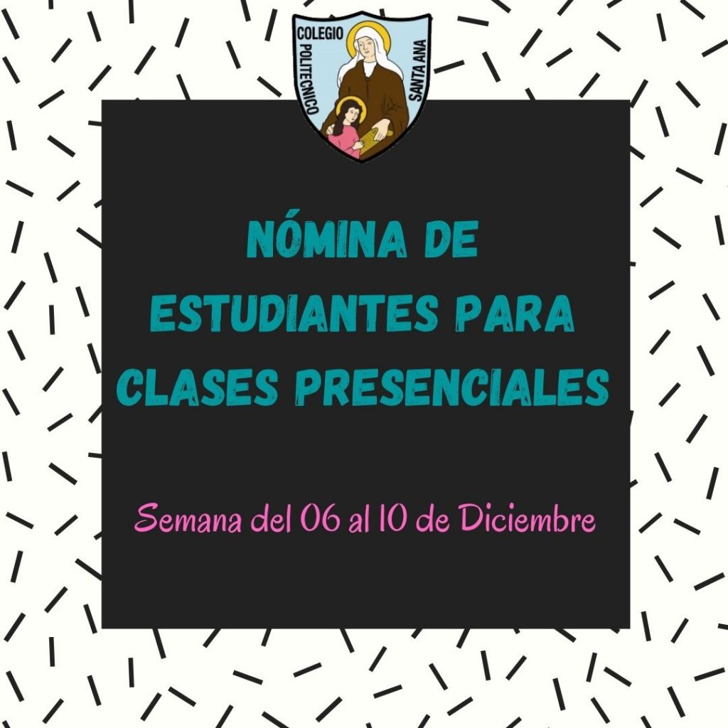Nómina de Estudiantes para clases presenciales semana del 06 al 10 de diciembre.