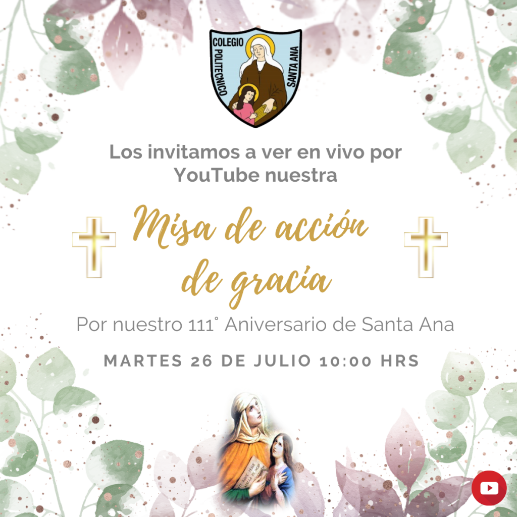 Invitación a ver en vivo la Misa de Acción de Gracia por nuestro 111° Aniversario de Santa Ana.