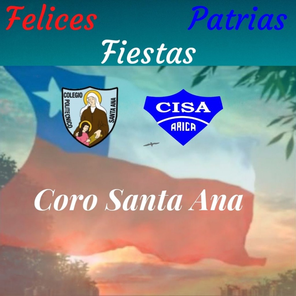 Felices Fiestas Patrias les desea Coro Santa Ana Santiago y Arica